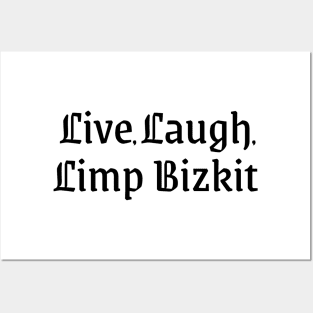 Live Laugh Limp Bizkit parody Posters and Art